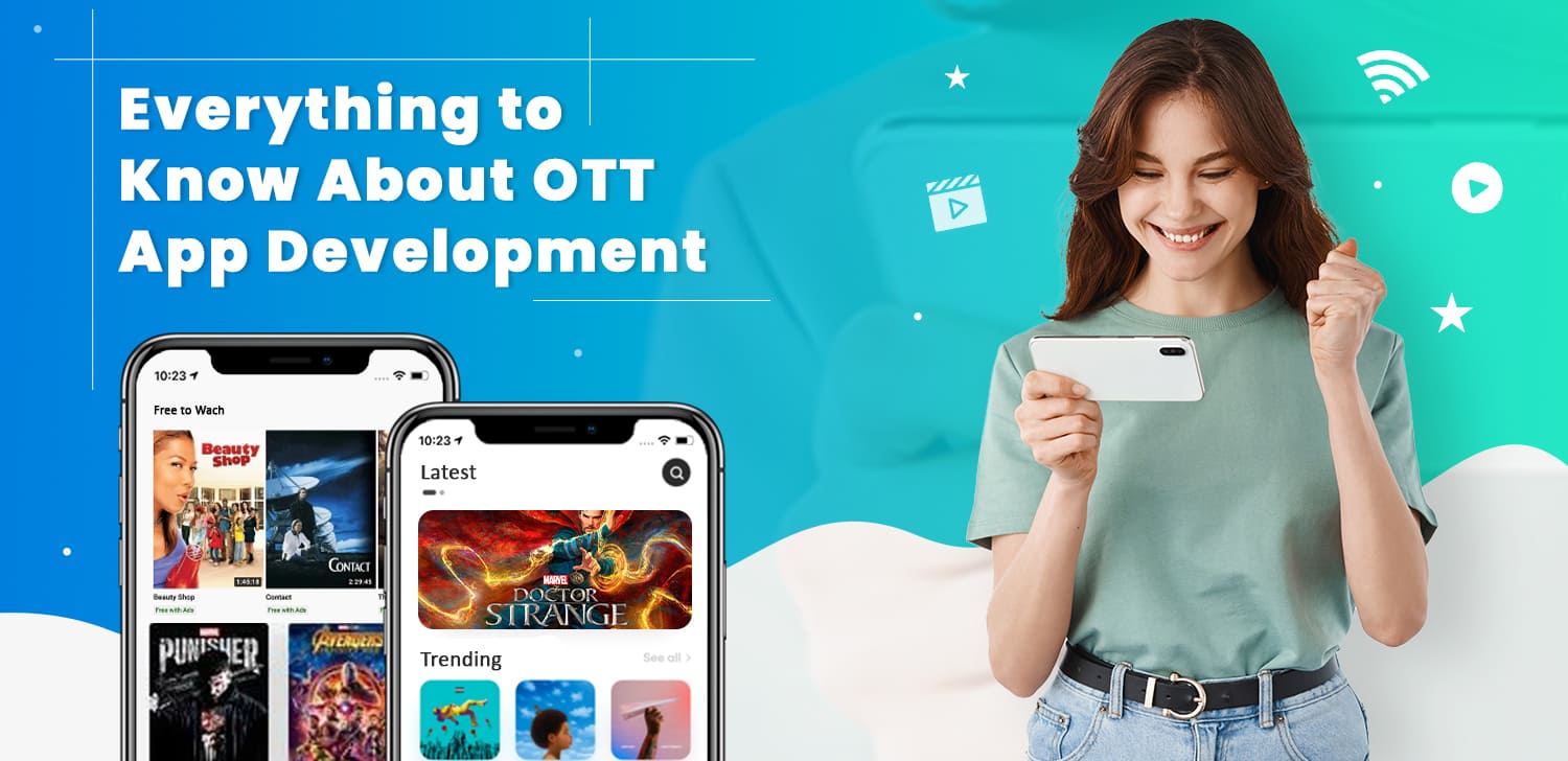 Everything To Know About Ott App Development Matellio Inc