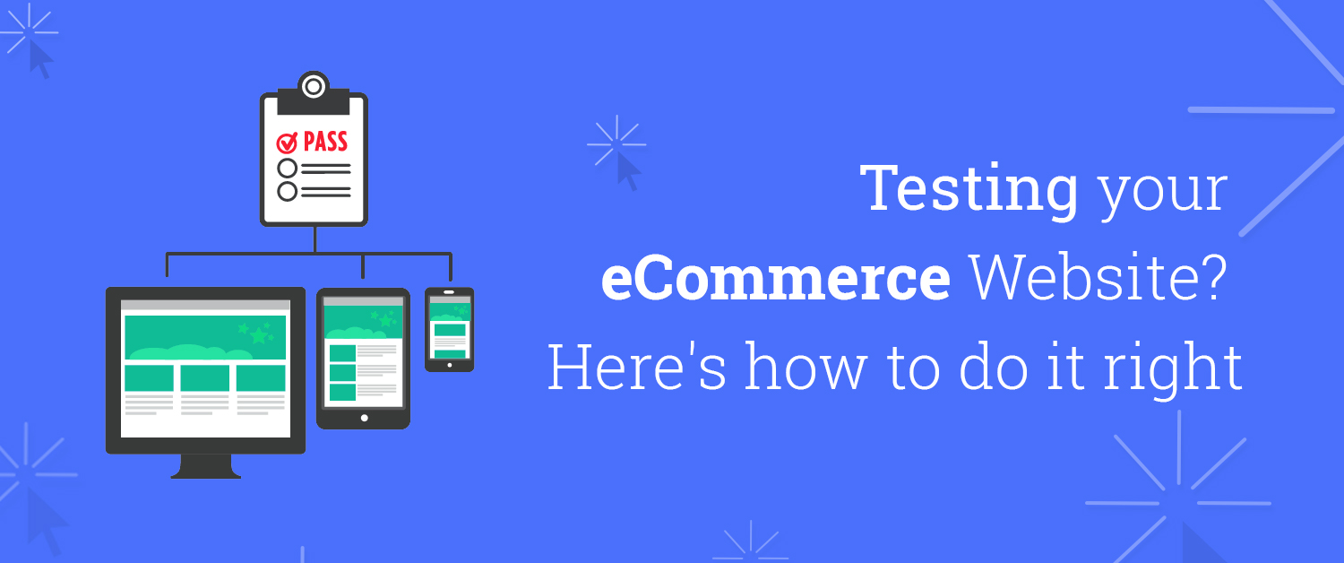 e-commerce website development | How to Test an eCommerce Website