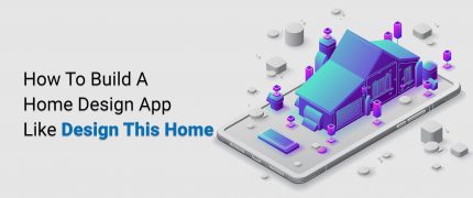 How to build a Home Design App like Design This Home?