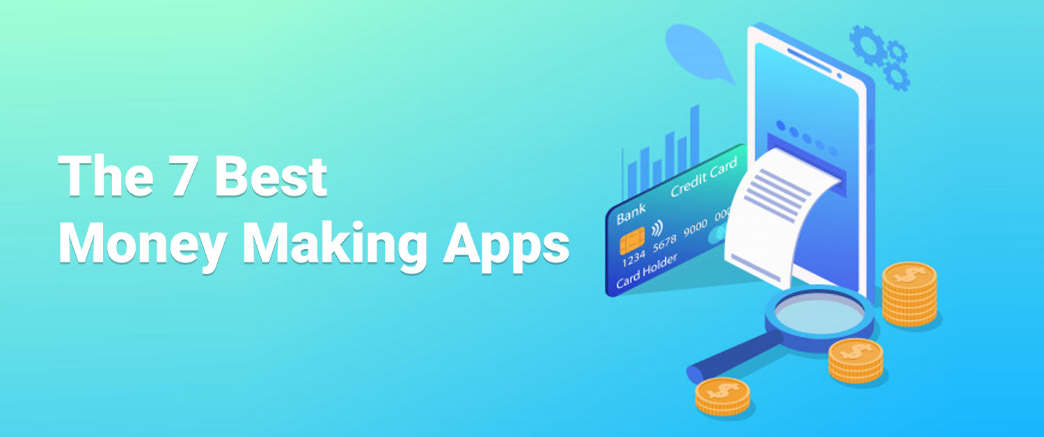 The 7 Best Money Making Apps Top Money Making Apps
