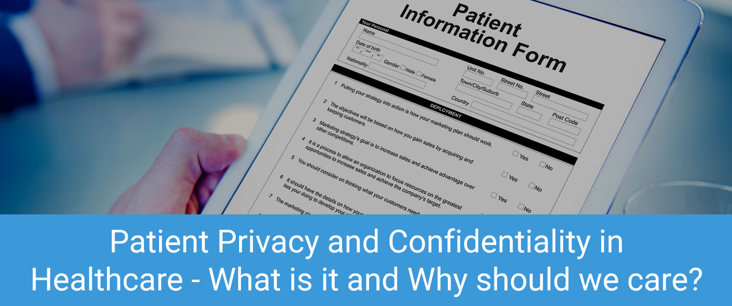 Patient Privacy And Confidentiality In Healthcare - What Is It And Why ...