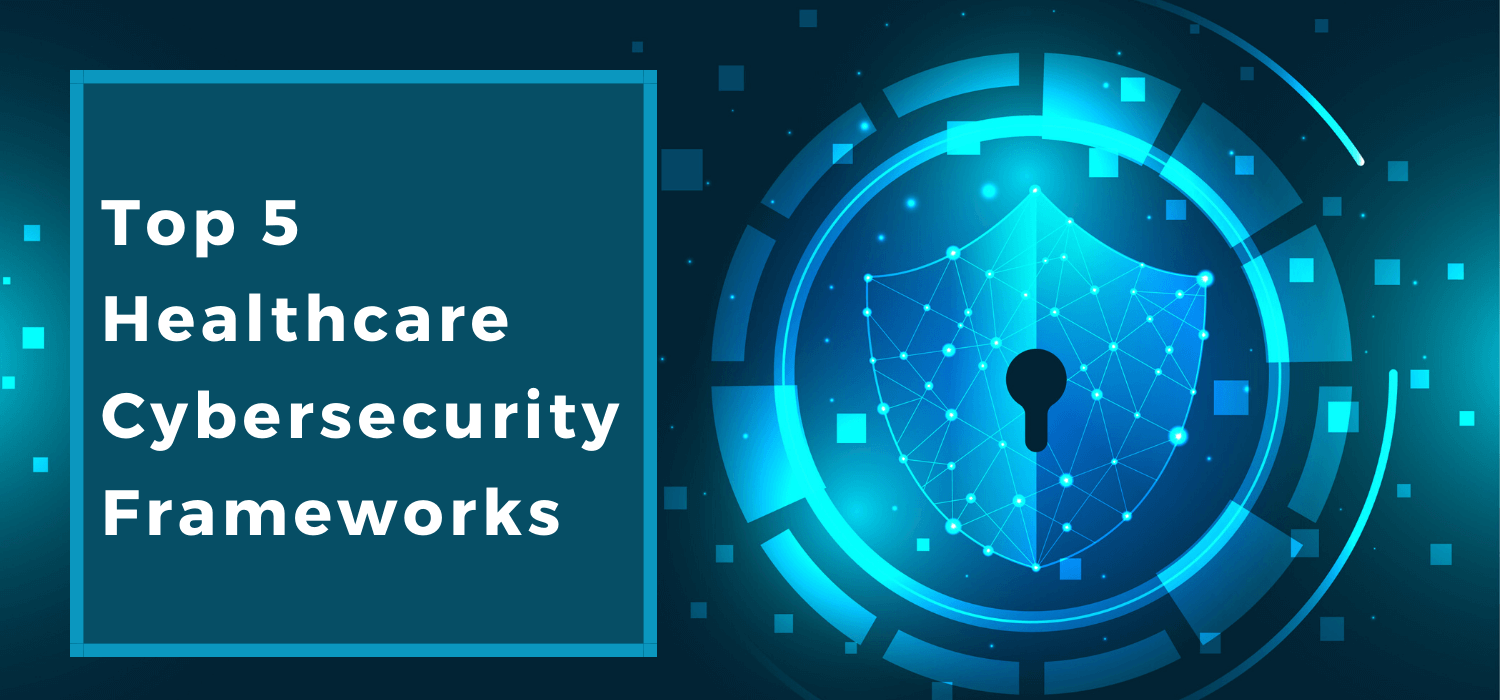 Top 5 Healthcare Cybersecurity Frameworks - Matellio Inc