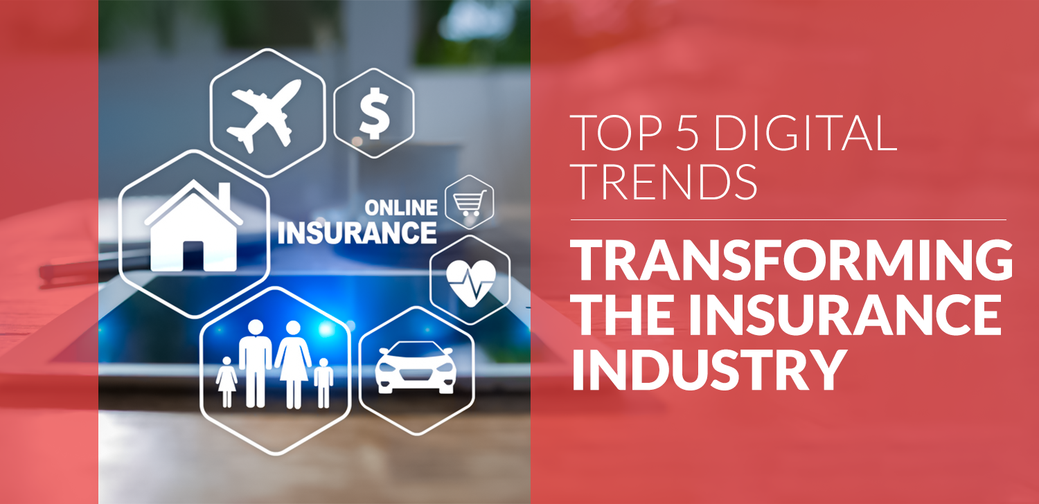 Top 5 Digital Trends Transforming the Insurance Industry