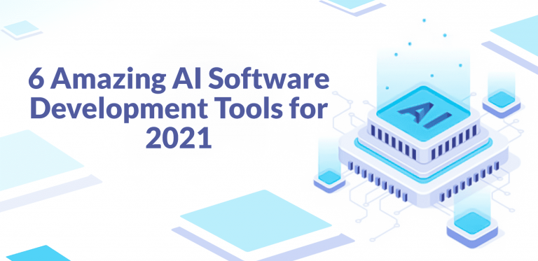 Best Tools for AI Software Development in 2021