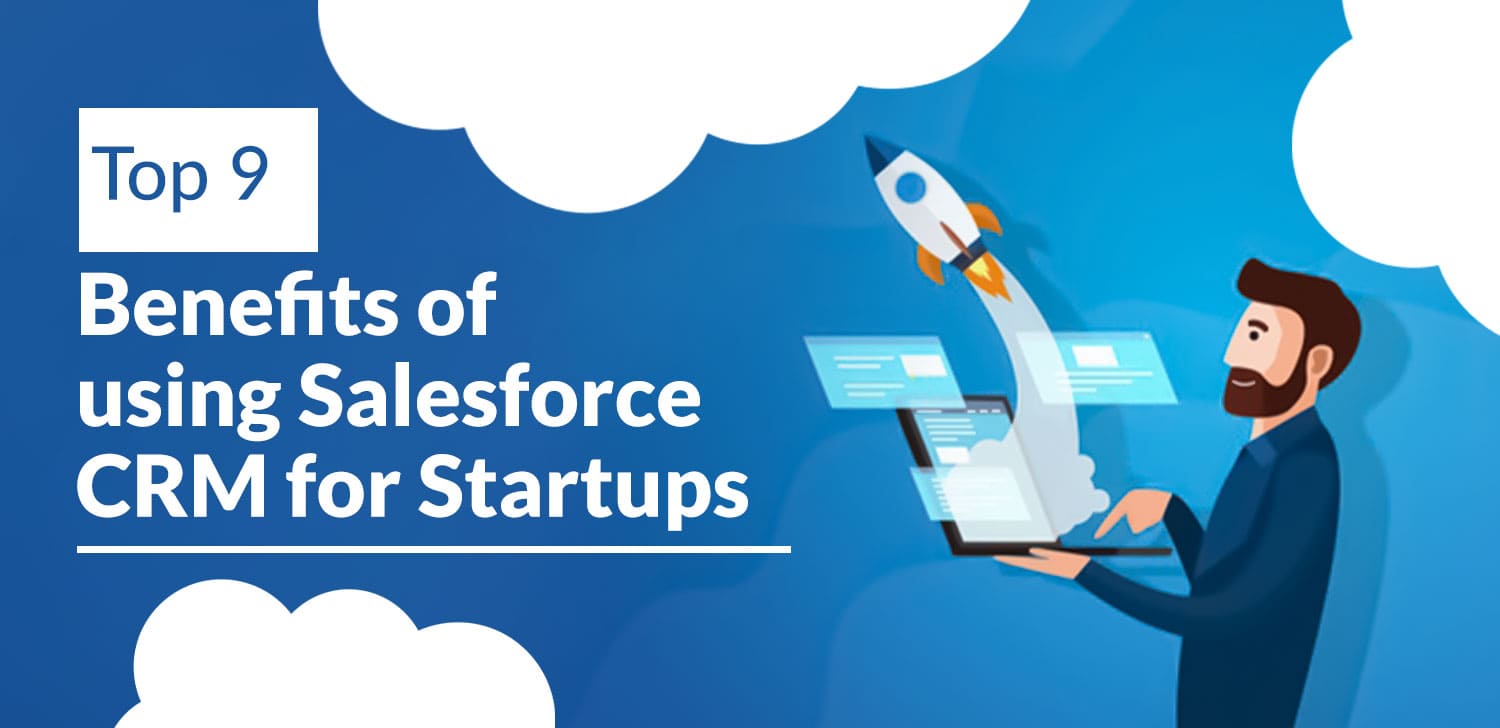 Top 9 Benefits of using Salesforce CRM for Startups - Matellio Inc