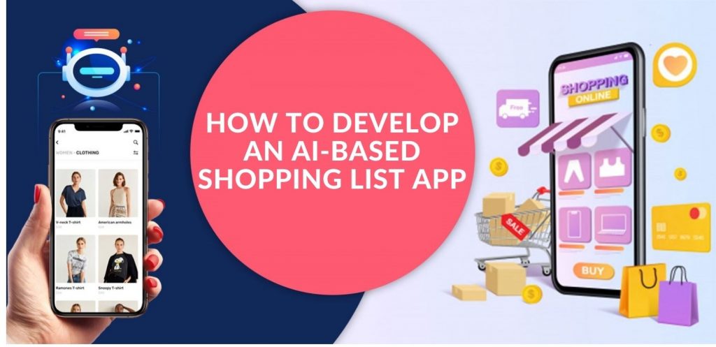 How To Develop An AI-based Shopping List App