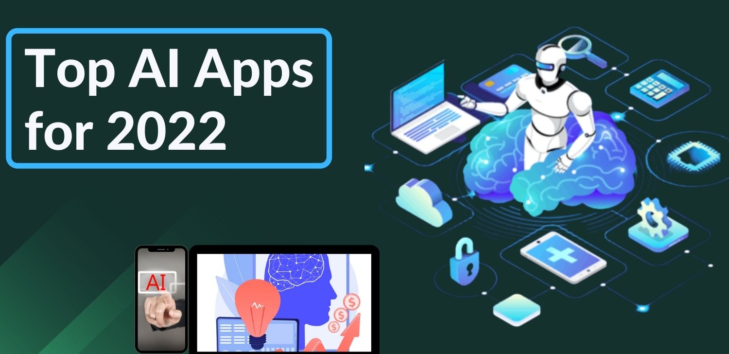 Top AI Apps for 2022 Matellio Inc