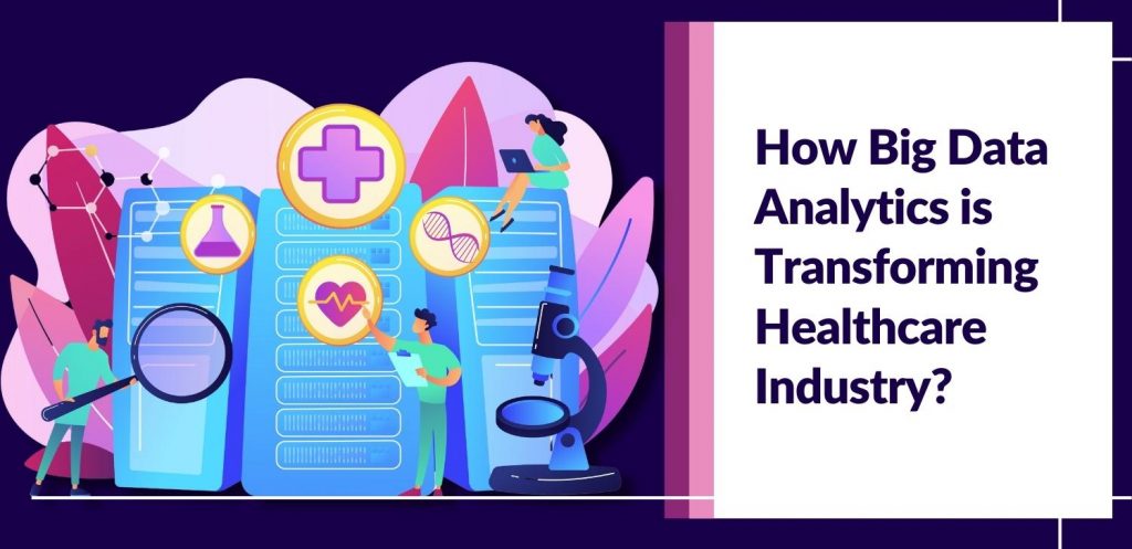 How Big Data Analytics is Transforming Healthcare Industry? - Matellio Inc