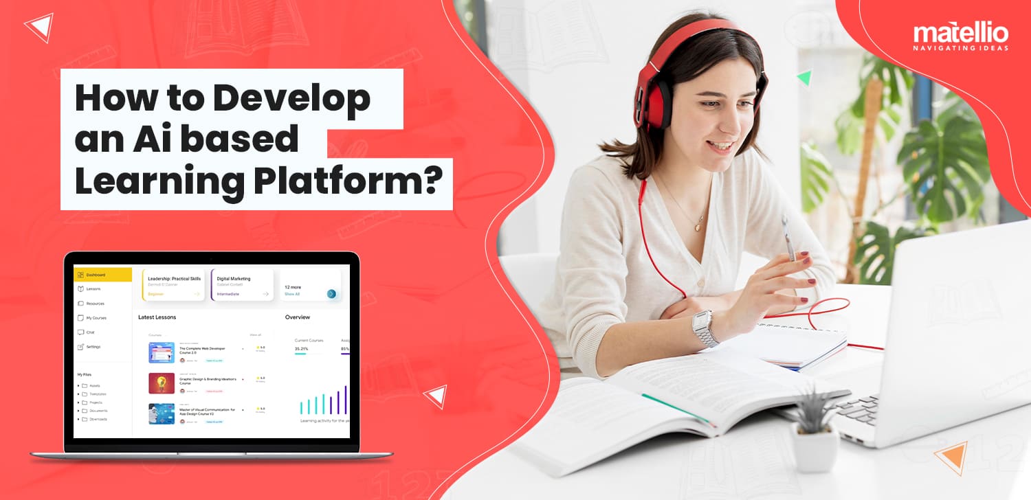 How to Develop an AI-based Learning Platform? - Matellio