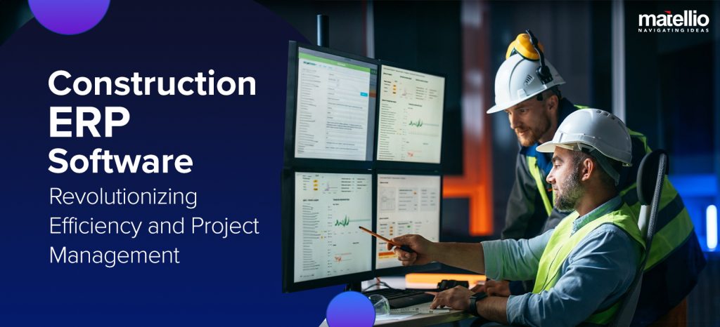 Construction ERP Software Revolutionizing Efficiency and Project Management