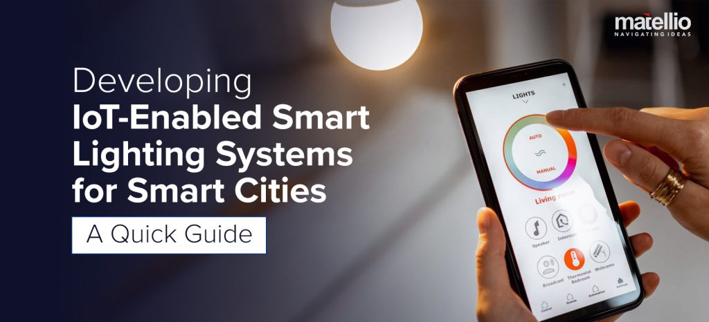 Developing IoT-Enabled Smart Lighting Systems for Smart Cities: A Quick Guide