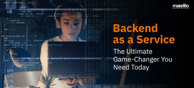 Backend as a Service – The Ultimate Game-Changer You Need Today