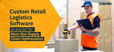 Custom Retail Logistics Software AI and IoT for Next-Gen Supply Chain Optimization