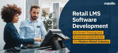 Retail LMS Software Development AI-Driven Training and Employee Upskilling for the Modern Retail Industry