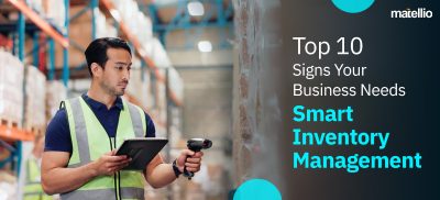 Top 10 Signs Your Business Needs Smart Inventory Management