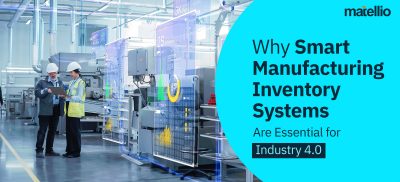 Why Smart Manufacturing Inventory Systems Are Essential for Industry 4.0