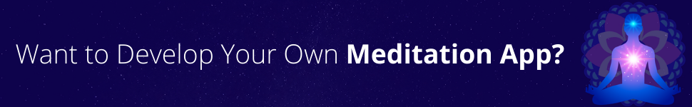 Want to Develop Your Own Meditation App