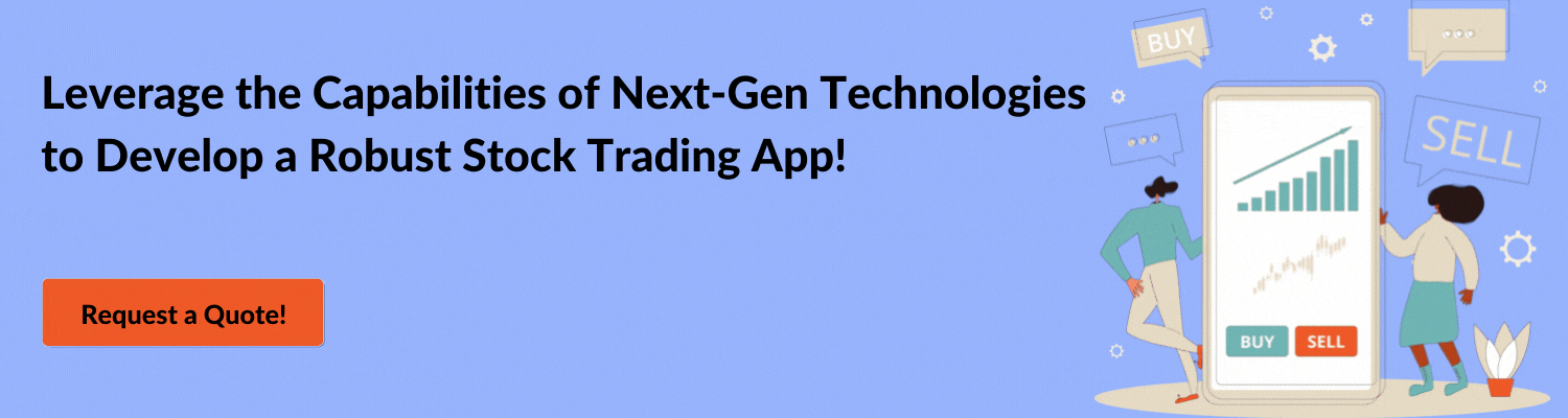Leverage the Capabilities of Next-Gen Technologies to Develop a Robust Stock Trading App! (1)