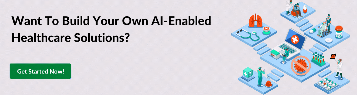 Want To Build Your Own AI-Enabled Healthcare Solutions