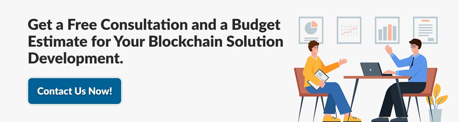 Get a Free Consultation and a Budget Estimate for Your Blockchain Solution Development