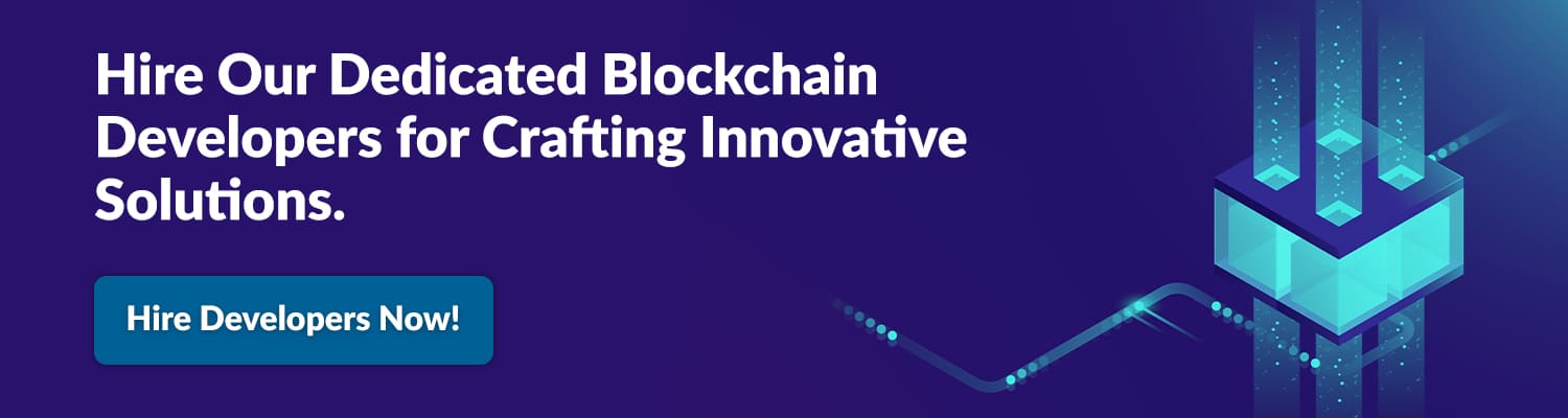 Hire Our Dedicated Blockchain Developers-for-Crafting-Innovative-Solutions