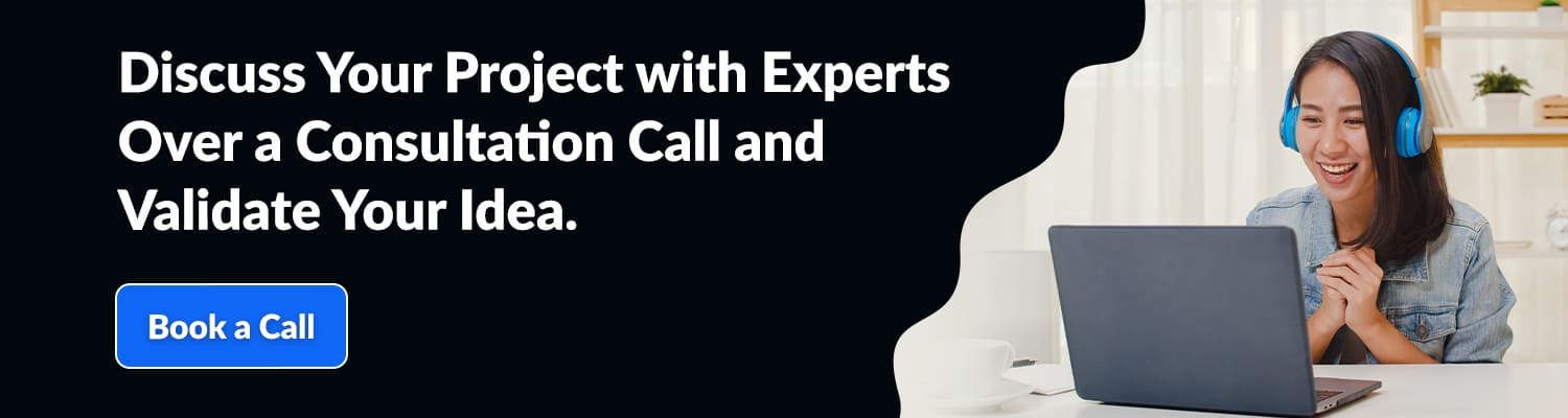 Discuss Your Project with Experts Over a Consultation Call