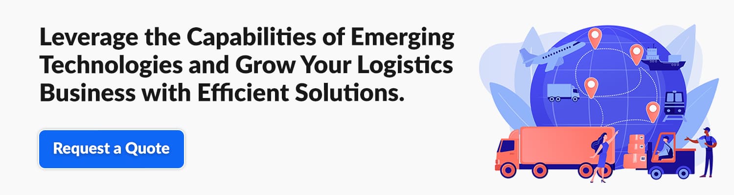 Leverage the Capabilities of Emerging Technologies and Grow Your Logistics Business With Solutions