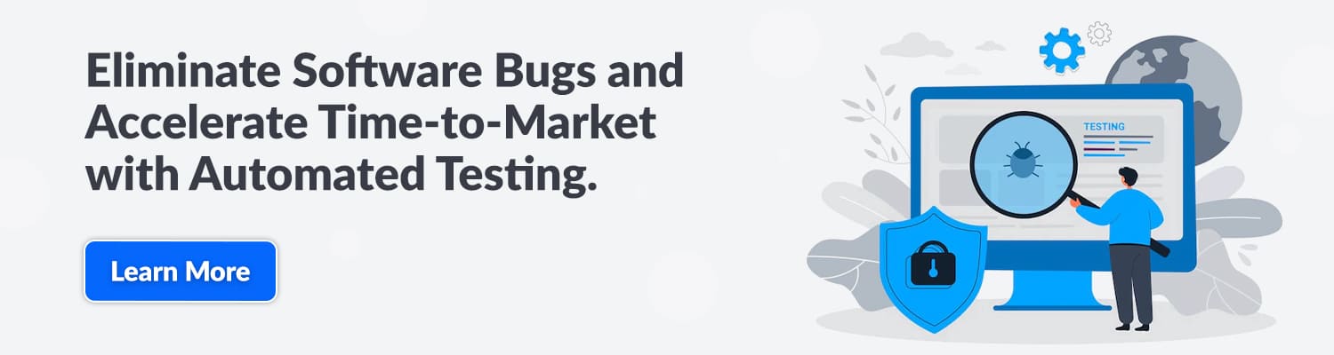 Eliminate-Software-Bugs-and-Accelerate-Time-to-Market-with-Automated-Testing