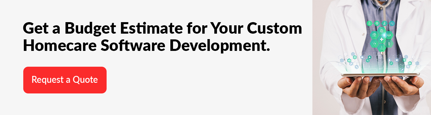 Get-a-Budget-Estimate-for-Your-Custom-Homecare-Software-Development