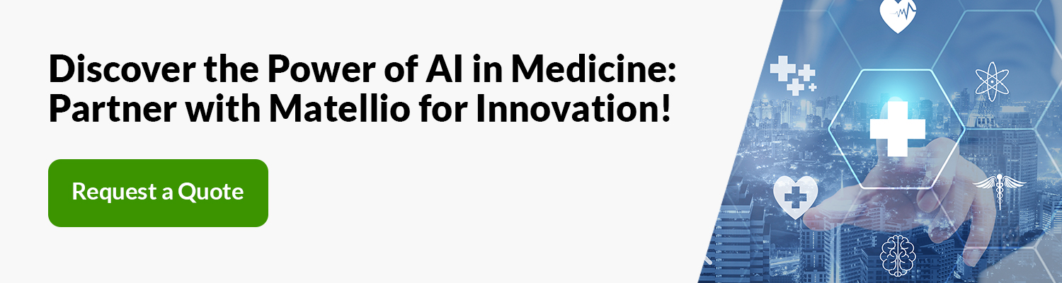 Discover the Power of AI in Medicine: Partner with Matellio for Innovation!