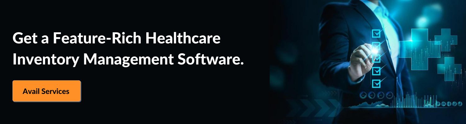 Get a Feature-Rich Healthcare Inventory Management Software. Avail Services 