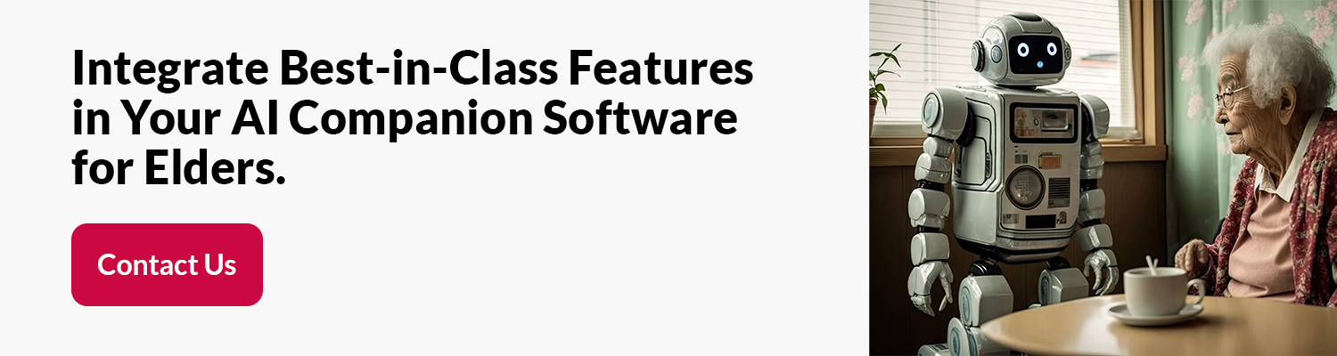 Integrate Best in Class Features in Your AI Companion Software for Elders