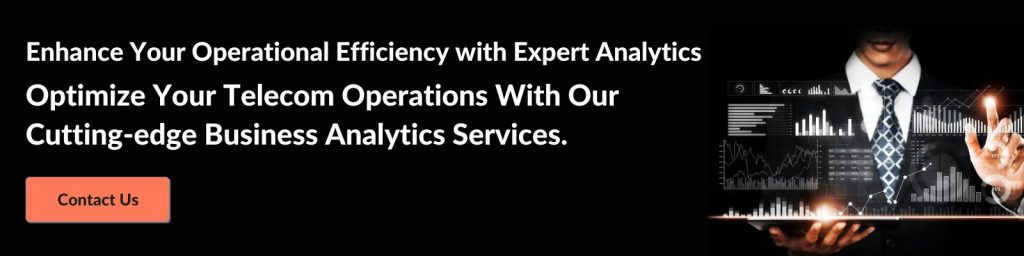 Enhance Your Operational Efficiency with Expert Analytics Optimize your telecom operations with our cutting-edge business analytics services.
