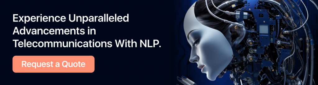 Experience Unparalleled Advancements in Telecommunications With NLP