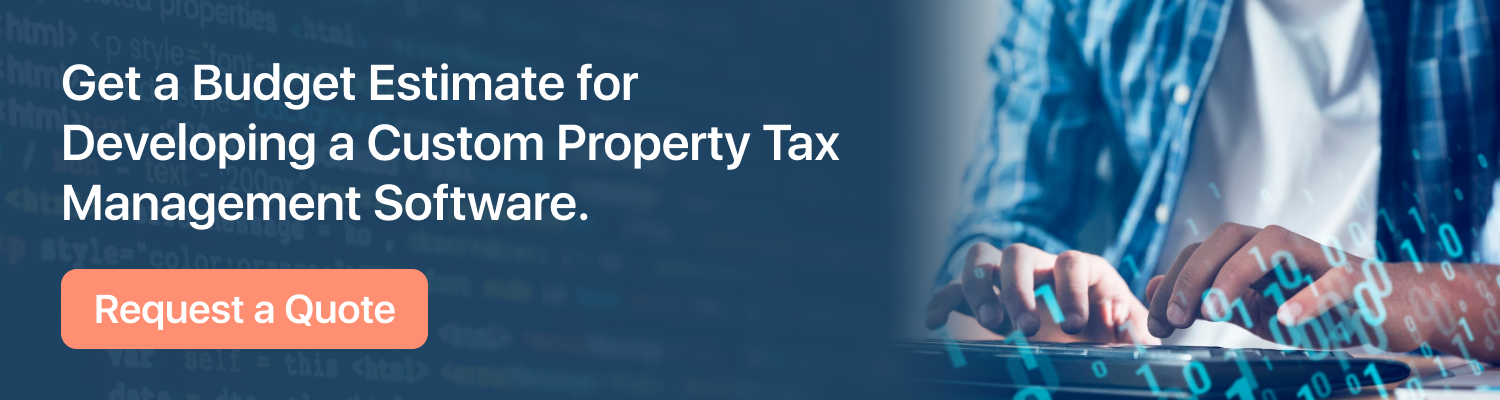Get a Budget Estimate for Developing a Custom Property Tax Management Software