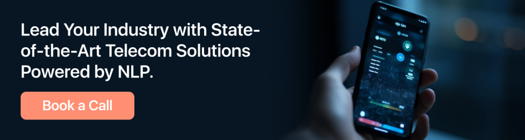 Lead Your Industry with State of the Art Telecom Solutions Powered by NLP