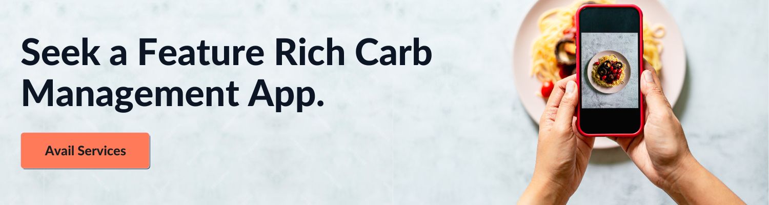 Seek a Feature Rich Carb Management App. Avail Services