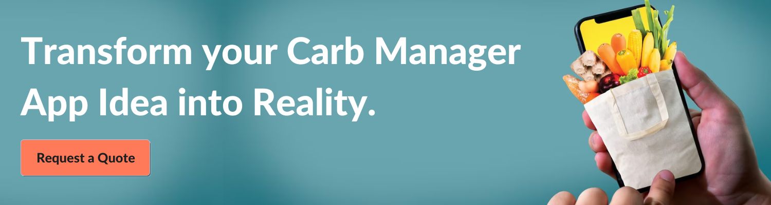 Transform your Carb Manager App Idea into Reality. Request a Quote